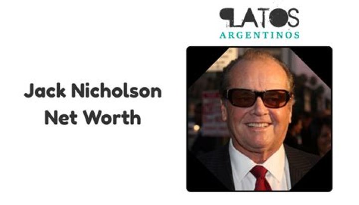 Unveiling Jack Nicholson's Net Worth: Discover Hidden Insights